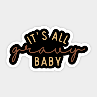 It's All Gravy Baby Sticker